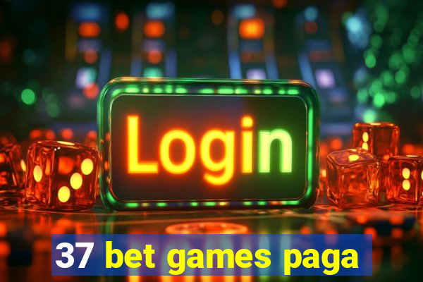 37 bet games paga